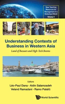 Pochopenie súvislostí podnikania v západnej Ázii: Krajina bazárov a rozmachu špičkových technológií - Understanding Contexts of Business in Western Asia: Land of Bazaars and High-Tech Booms