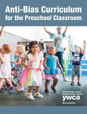 Učebné osnovy proti predsudkom pre predškolskú triedu - Anti-Bias Curriculum for the Preschool Classroom