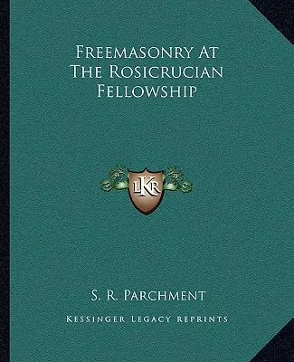 Slobodomurárstvo v rozenkruciánskom spoločenstve - Freemasonry At The Rosicrucian Fellowship