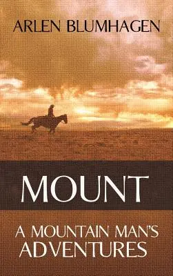 Hora: Dobrodružstvá horala - Mount: A Mountain Man's Adventures