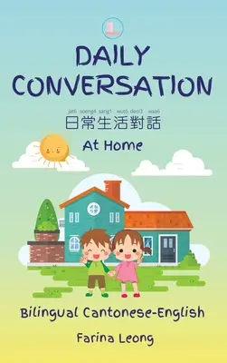 Každodenná konverzácia doma (dvojjazyčná kantonsko-anglická) - Daily Conversation At Home (Bilingual Cantonese-English)