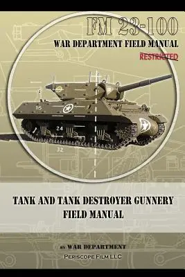 Poľná príručka pre streľbu z tankov a ničiteľov tankov: FM 23-100 - Tank and Tank Destroyer Gunnery Field Manual: FM 23-100