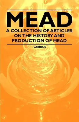 Medovina - zbierka článkov o histórii a výrobe medoviny - Mead - A Collection of Articles on the History and Production of Mead
