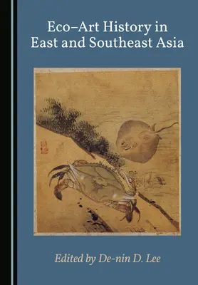 Ekohistória umenia vo východnej a juhovýchodnej Ázii“ - Eco Art History in East and Southeast Asia