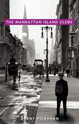 Kluby na ostrove Manhattan: Kniha 3: Román Johna Le Bruna - The Manhattan Island Clubs: A John Le Brun Novel, Book 3