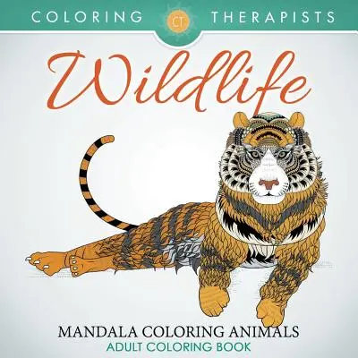 Divoká príroda: Mandaly na vyfarbovanie zvierat - omaľovánky pre dospelých - Wildlife: Mandala Coloring Animals - Adult Coloring Book