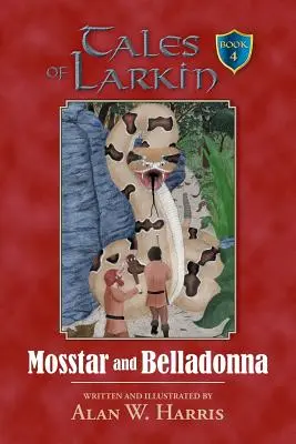 Larkinove príbehy: Larkinove knihy: Mosstar a Belladonna - Tales of Larkin: Mosstar and Belladonna