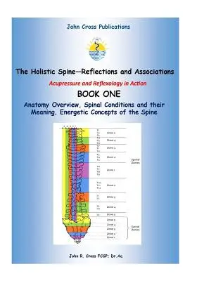Holistická chrbtica - asociácie a úvahy: Akupresúra a reflexológia v praxi - The Holistic Spine - Associations and Reflections: Acupressure and Reflexology in Action