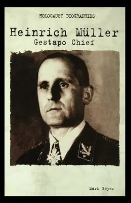 Heinrich Muller: Šéf gestapa - Heinrich Muller: Gestapo Chief