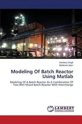Modelovanie vsádzkového reaktora pomocou Matlabu - Modeling Of Batch Reactor Using Matlab
