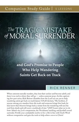 Tragický omyl morálnej kapitulácie Študijná príručka - The Tragic Mistake of Moral Surrender Study Guide