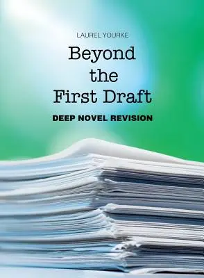 Za hranicou prvého návrhu: Hlboká revízia románu - Beyond the First Draft: Deep Novel Revision