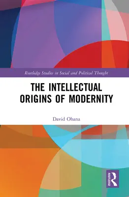 Intelektuálne počiatky modernity - The Intellectual Origins of Modernity
