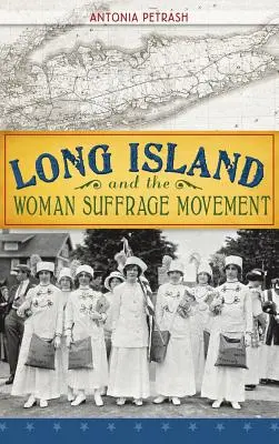 Long Island a hnutie za práva žien - Long Island and the Woman Suffrage Movement