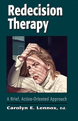 Terapia nového rozhodnutia: Krátky prístup zameraný na konanie - Redecision Therapy: A Brief, Action-Oriented Approach