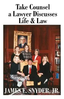 Urobte si radu: Právnik hovorí o živote a práve - Take Counsel: A Lawyer Discusses Life and Law