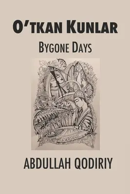 Minulé dni: O'tkan Kunlar - Bygone Days: O'tkan Kunlar