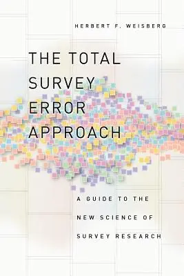 Prístup celkovej chyby prieskumu: Príručka k novej vede o prieskume - The Total Survey Error Approach: A Guide to the New Science of Survey Research