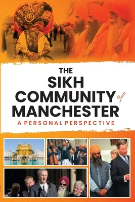 Sikhská komunita v Manchestri: Sikhská komunita: osobná perspektíva - The Sikh Community of Manchester: A Personal Perspective