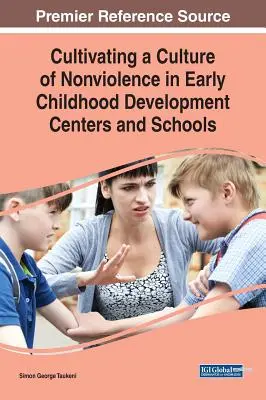 Pestovanie kultúry nenásilia v centrách a školách pre deti v ranom veku - Cultivating a Culture of Nonviolence in Early Childhood Development Centers and Schools