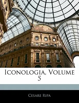 Iconologia, zväzok 5 - Iconologia, Volume 5