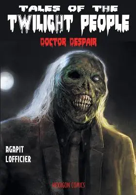 Príbehy súmračných ľudí: Doktor Zúfalstvo - Tales of the Twilight People: Doctor Despair