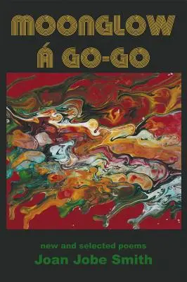Moonglow Go-Go: nové a vybrané básne - Moonglow  Go-Go: new and selected poems