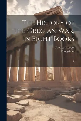 Dejiny gréckej vojny v ôsmich knihách: 2 - The History of the Grecian war, in Eight Books: 2
