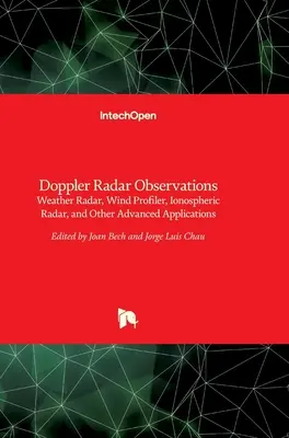 Pozorovania Dopplerovho radaru: Radar na pozorovanie počasia, profilovanie vetra, ionosférický radar a ďalšie pokročilé aplikácie - Doppler Radar Observations: Weather Radar, Wind Profiler, Ionospheric Radar, and Other Advanced Applications