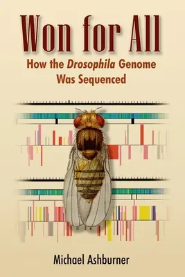 Víťazstvo pre všetkých: Ako bol sekvenovaný genóm drozofily - Won for All: How the Drosophila Genome Was Sequenced