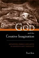 Boh a tvorivá predstavivosť: Metafora, symbol a mýtus v náboženstve a teológii - God and the Creative Imagination: Metaphor, Symbol and Myth in Religion and Theology
