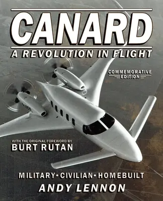 CANARD - REVOLÚCIA V LETECTVE - Pamätné vydanie: Vojenské, civilné, domáce lietadlá - CANARD--A REVOLUTION IN FLIGHT--Commemorative Edition: Military, Civilian, Homebuilt