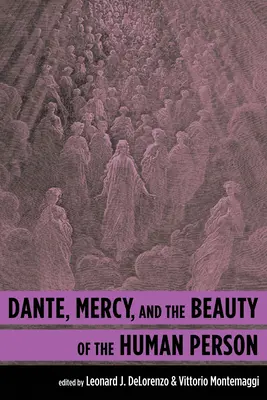 Dante, milosrdenstvo a krása ľudskej osoby - Dante, Mercy, and the Beauty of the Human Person