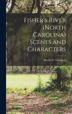 Fisherova rieka (Severná Karolína) Scény a postavy - Fisher's River (North Carolina) Scenes and Characters