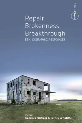 Oprava, zlom, prelom: Etnografické reakcie - Repair, Brokenness, Breakthrough: Ethnographic Responses