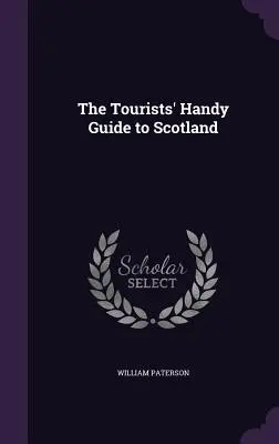 Praktický sprievodca pre turistov po Škótsku - The Tourists' Handy Guide to Scotland
