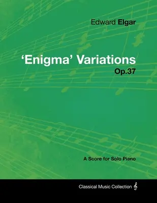 Edward Elgar - Enigma variácie - op. 37 - partitúra pre sólový klavír - Edward Elgar - 'Enigma' Variations - Op.37 - A Score for Solo Piano