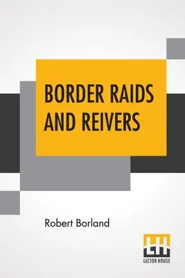 Hraničné nájazdy a revízori - Border Raids And Reivers