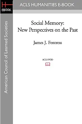 Spoločenská pamäť: Nové pohľady na minulosť - Social Memory: New Perspectives on the Past