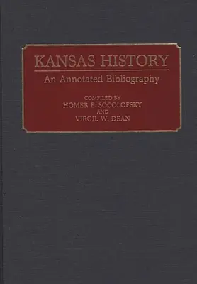 História Kansasu: Anotovaná bibliografia - Kansas History: An Annotated Bibliography