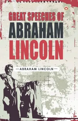 Veľké prejavy Abrahama Lincolna - Great Speeches of Abraham Lincoln