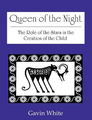 Kráľovná noci. úloha hviezd pri stvorení dieťaťa - Queen of the Night. the Role of the Stars in the Creation of the Child