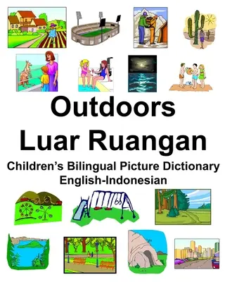 Anglicko-indonézsky Outdoors/Luar Ruangan Detský dvojjazyčný obrázkový slovník - English-Indonesian Outdoors/Luar Ruangan Children's Bilingual Picture Dictionary