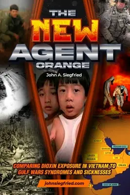 Nový Agent Orange: Nový agent Orange: porovnanie vystavenia dioxínom vo Vietname so syndrómami a chorobami z vojny v Perzskom zálive - The New Agent Orange: Comparing Dioxin Exposure in Vietnam to Gulf War Syndromes and Sicknesses