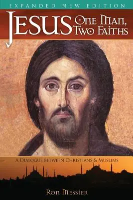 Ježiš: Jeden človek, dve viery. Rozšírené druhé vydanie - Jesus: One Man, Two Faiths. Expanded Second Edition