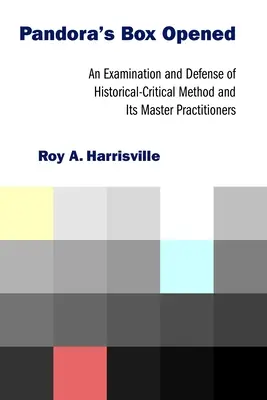 Pandorina skrinka otvorená: Skúmanie a obhajoba historicko-kritickej metódy a jej hlavných predstaviteľov - Pandora's Box Opened: An Examination and Defense of Historical-Critical Method and Its Master Practitioners