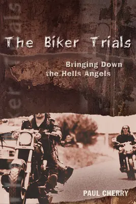 Skúšky motorkárov: Zničenie pekelných anjelov - The Biker Trials: Bringing Down the Hells Angels