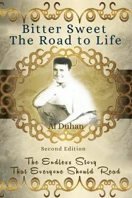 Bitter Sweet- Cesta k životu: Nekonečný príbeh, ktorý by si mal prečítať každý - Bitter Sweet- The Road to life: The Endless Story That Everyone Should Read