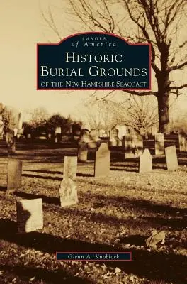 Historické pohrebiská na pobreží New Hampshire - Historic Burial Grounds of the New Hampshire Seacoast