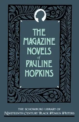 Časopisecké romány Pauline Hopkinsovej: (vrátane Hagar's Daughter, Winona a One Blood) - The Magazine Novels of Pauline Hopkins: (Including Hagar's Daughter, Winona, and of One Blood)